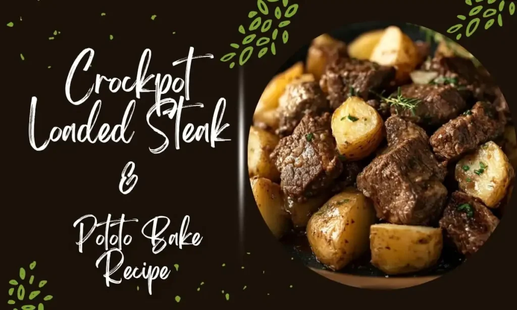 Crockpot Loaded Steak and Potato Bake Recipe