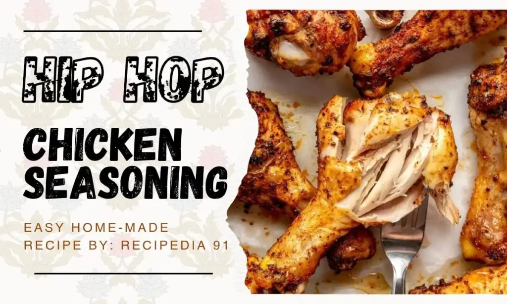 Copycat Hip Hop Chicken Seasoning Recipe [2025]